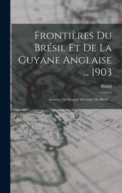 Cover Frontières Du Brésil Et De La Guyane Anglaise ... 1903