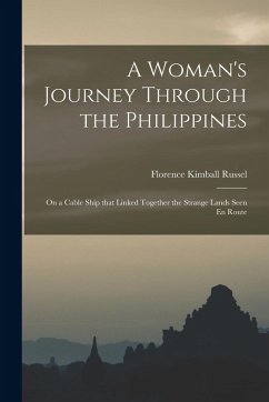 Cover A Woman's Journey Through the Philippines: On a Cable Ship that Linked Together the Strange Lands Seen En Route