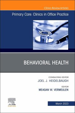 Behavioral Health, an Issue of Primary Care: Clinics in Office Practice