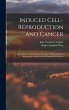 Induced Cell-reproduction and Cancer;... - Bild 1