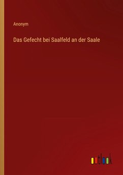 Das Gefecht bei Saalfeld an der Saale - Anonym