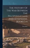 The History Of The War Between The Peloponnesians And Athenians, Books 3-4