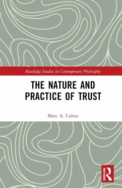 The Nature and Practice of Trust - Cohen, Marc A