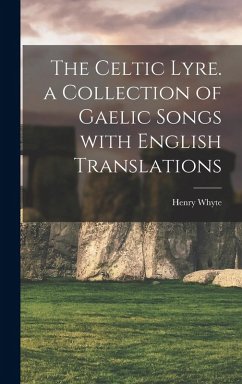 Cover The Celtic lyre. a collection of Gaelic songs with English translations