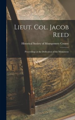 Cover Lieut. Col. Jacob Reed: Proceedings at the Dedication of the Monument