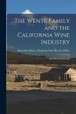 The Wente Family and the California Wine Industry: Oral History Transcrip