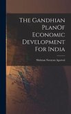 The Gandhian PlanOf Economic Development For India
