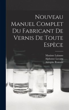 Cover Nouveau Manuel Complet Du Fabricant De Vernis De Toute Espèce