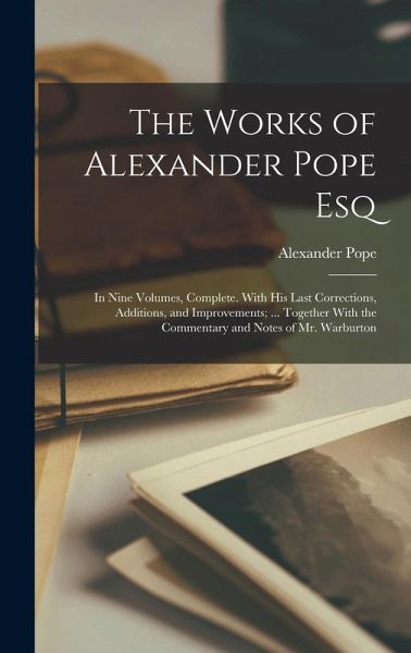 The Works of Alexander Pope Esq The Works of Alexander Pope Esq