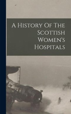 Cover A History Of The Scottish Women's Hospitals
