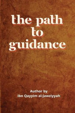 THE PATH TO GUIDANCE - Al-Jawziyyah, Ibn Qayyim