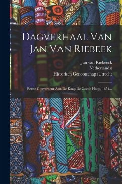 Cover Dagverhaal Van Jan Van Riebeek: Eerste Gouverneur Aan De Kaap De Goede Hoop, 1651...