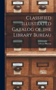 Classified Illustrated Catalog of the Library Bureau - Bureau, Library