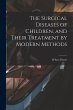 The Surgical Diseases of Children, and... - Bild 1
