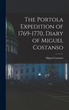 The Portola Expedition of 1769-1770, Diary of Miguel Costanso - Costansó, Miguel