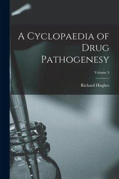 A Cyclopaedia of Drug Pathogenesy; Volume 3 - Hughes, Richard