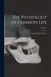 The Physiology of Common Life; Volume 1 - Bild 1