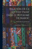 Relation De Ce Qui S'est Passe' Dans Le Royaume De Maroc: Depuis L'année 1727 Jusqu'en 1737...