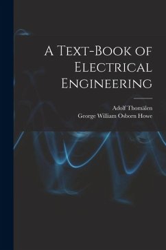 A Text-book of Electrical Engineering - Thomälen, Adolf; Howe, George William Osborn