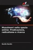 Musulmani nello spazio online: Predicazione, radicalismo e ricerca