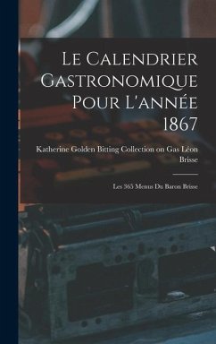 Le Calendrier Gastronomique Pour L'année 1867 - Brisse, Katherine Golden Bitting Coll