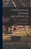 Pan Tadeusz Adama Mickiewicza; studym estetyczno-literackie