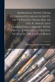 Reproductions From Illuminated Manuscripts. Fifty Plates From mss. in the R. Medicean Laurentian Library With Preface and Illustrative Notes by Dr. Gu