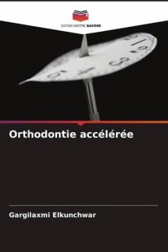 Orthodontie accélérée - Elkunchwar, Gargilaxmi