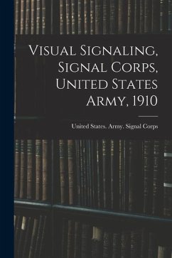 Visual Signaling, Signal Corps, United States Army, 1910