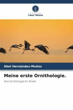 Meine erste Ornithologie. - Hernández-Muñoz, Abel