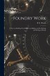Foundry Work; a Text on Molding,... - Bild 1