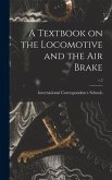 A Textbook on the Locomotive and the Air Brake; v.2