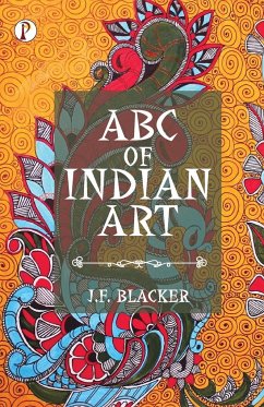 ABC of Indian Art - Blacker, J. F.