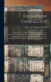 Thompson Genealogy; the Descendants of William and Margaret Thomson, First Settled in That Part of Windsor, Connecticut, now East Windsor and Ellingto