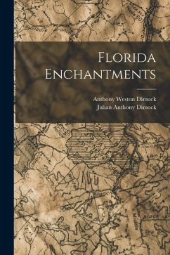 Florida Enchantments - Dimock, Anthony Weston