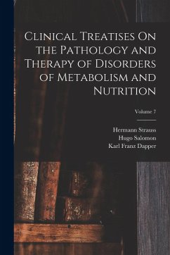 Cover Clinical Treatises On the Pathology and Therapy of Disorders of Metabolism and Nutrition; Volume 7