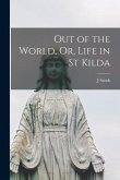 Out of the World, Or, Life in St Kilda