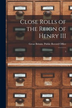 Close rolls of the reign of Henry III: 3