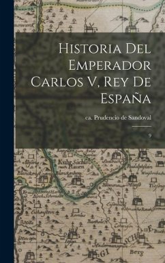 Historia del Emperador Carlos V, Rey de España - Sandoval, Prudencio De