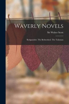 Waverly Novels: Redgauntlet. The Bethrothed. The Talisman - Scott, Walter