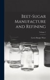 Beet-Sugar Manufacture and Refining; Volume 1