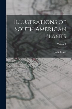 Cover Illustrations of South American Plants; Volume 1
