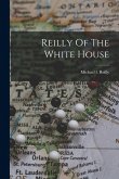 Reilly Of The White House Reilly Of The White House