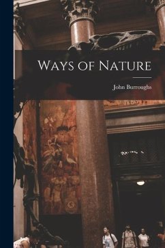 Ways of Nature - John, Burroughs