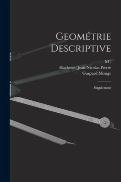 Geométrie Descriptive: Supplement - Monge, Gaspard; M. ).