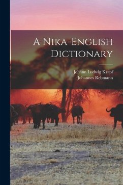 A Nika-English Dictionary - Krapf, Johann Ludwig; Rebmann, Johannes