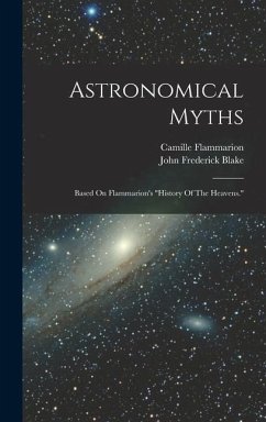 Astronomical Myths: Based On Flammarion's 