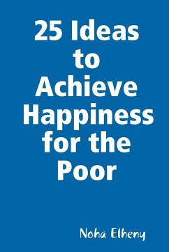 25 Ideas to Achieve Happiness for the Poor - Elheny, Noha