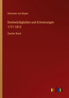Denkwürdigkeiten und Erinnerungen 1771-1813 - Boyen, Hermann Von