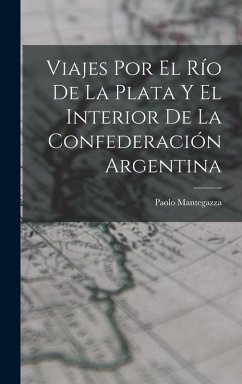 Cover Viajes Por El Río De La Plata Y El Interior De La Confederación Argentina